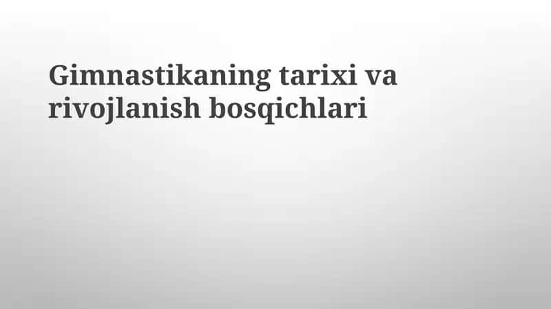 Gimnastikaning tarixi va rivojlanishi
