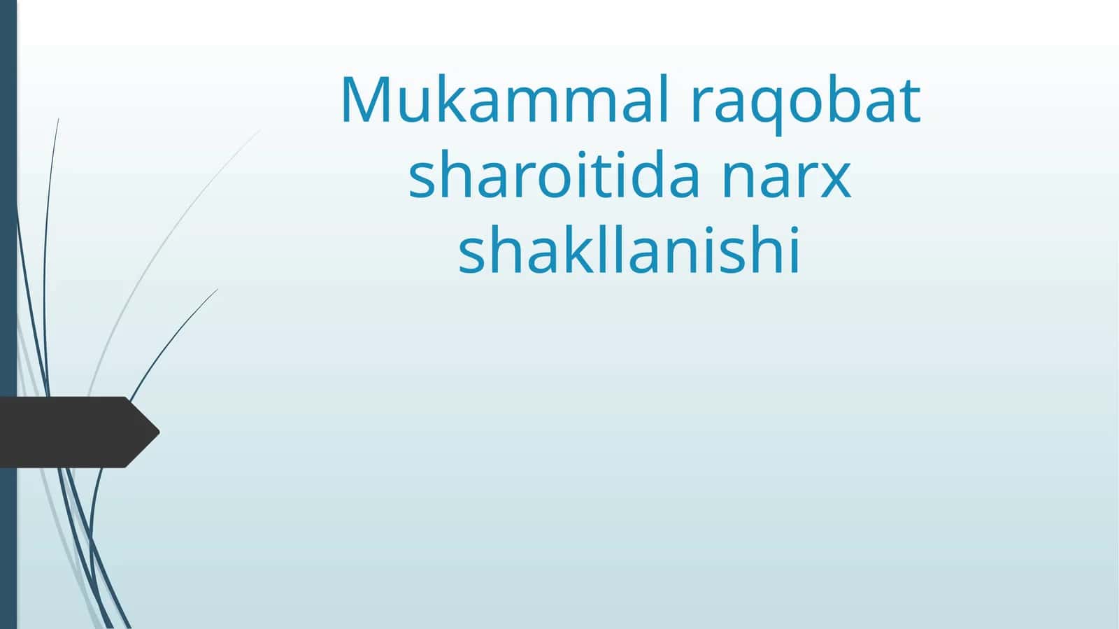 Mukammal raqobat sharoitida narx shakllanishi