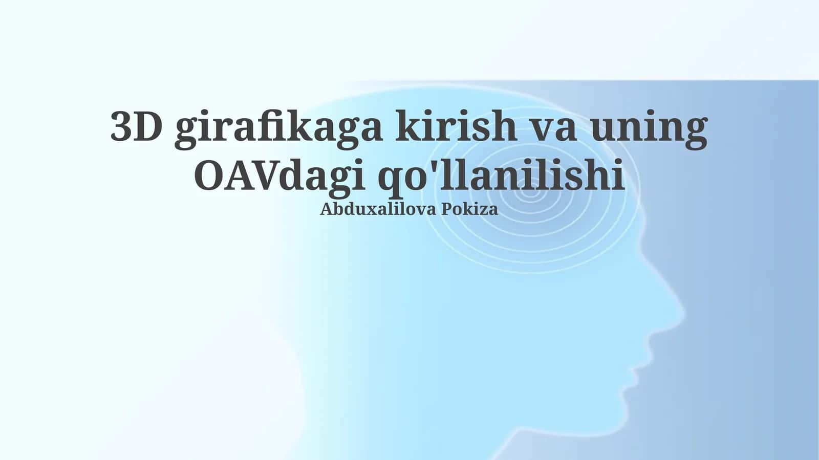 3D girafikaga kirish va uning OAVdagi qo'llanilishi