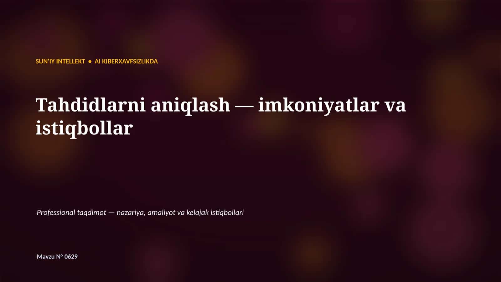 TAHDIDLARNI ANIQLASH — IMKONIYATLAR VA ISTIQBOLLAR