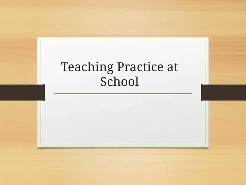 Teaching Practice at School