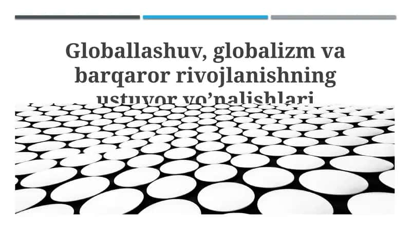 Globallashuv, Globalizm va Barqaror Rivojlanish: Asosiy Tushunchalar