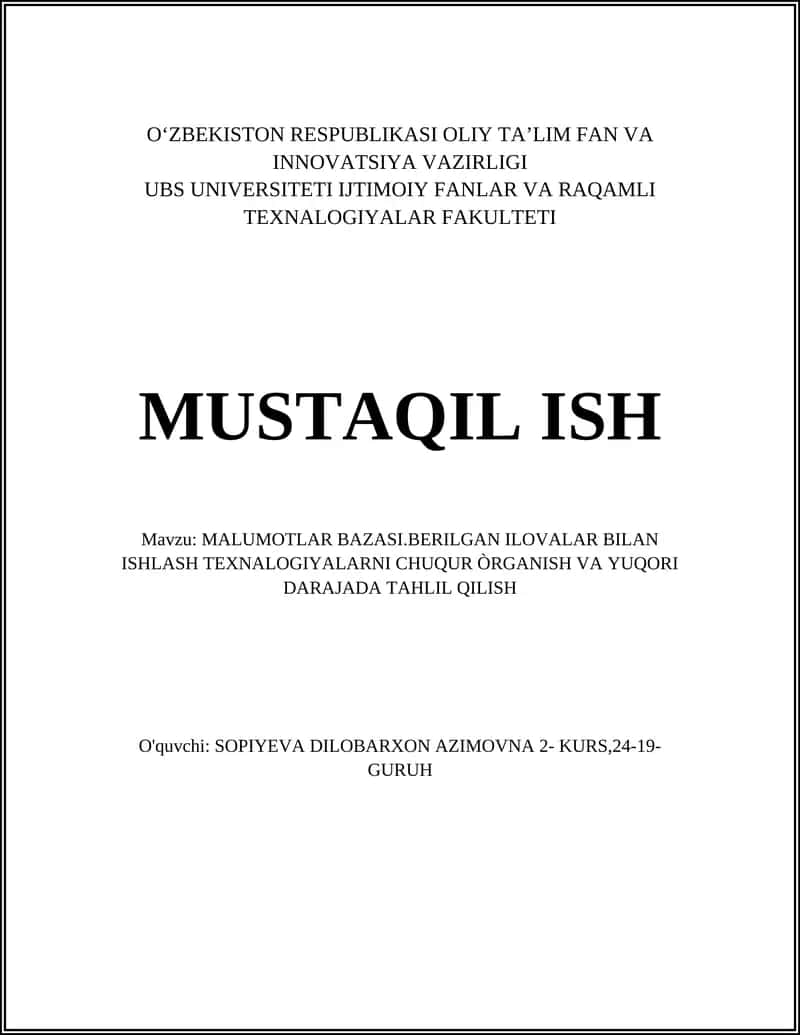 MALUMOTLAR BAZASI.BERILGAN ILOVALAR BILAN ISHLASH TEXNALOGIYALARNI CHUQUR ÒRGANISH VA YUQORI DARAJADA TAHLIL QILISH
