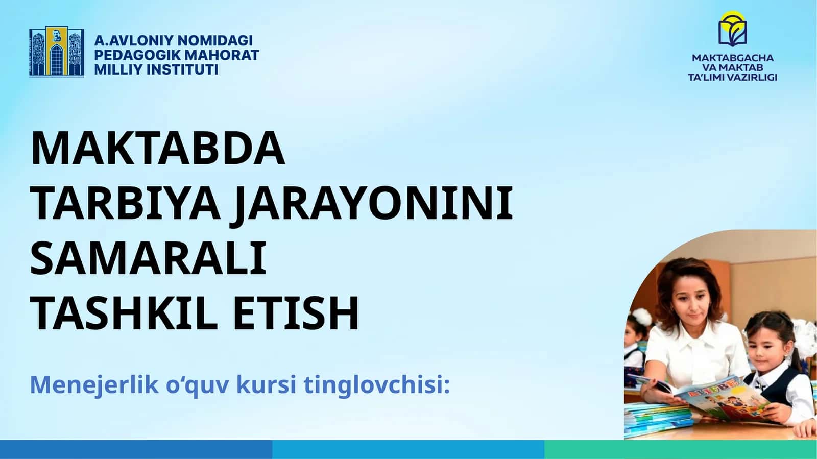 MAKTABDA TARBIYA JARAYONINI SAMARALI TASHKIL ETISH