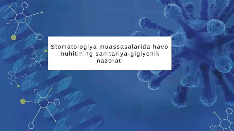 Stomatologiya muassasalarida havo muhitining sanitariya-gigiyenik nazorati