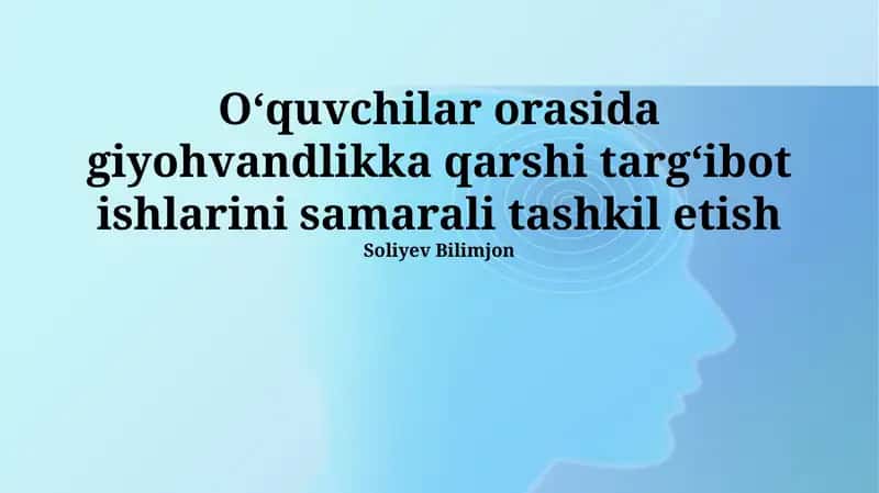 Giyohvandlikka qarshi targ‘ibot ishlarini samarali tashkil etish