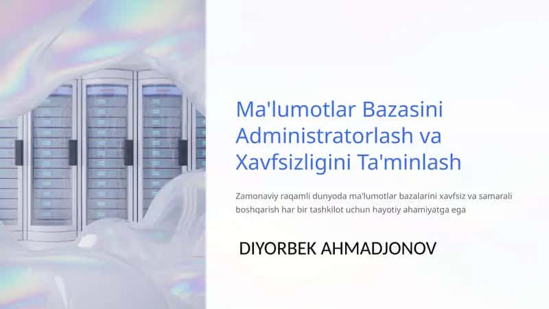Ma'lumotlar Bazasini Administratorlash va Xavfsizligini Ta'minlash