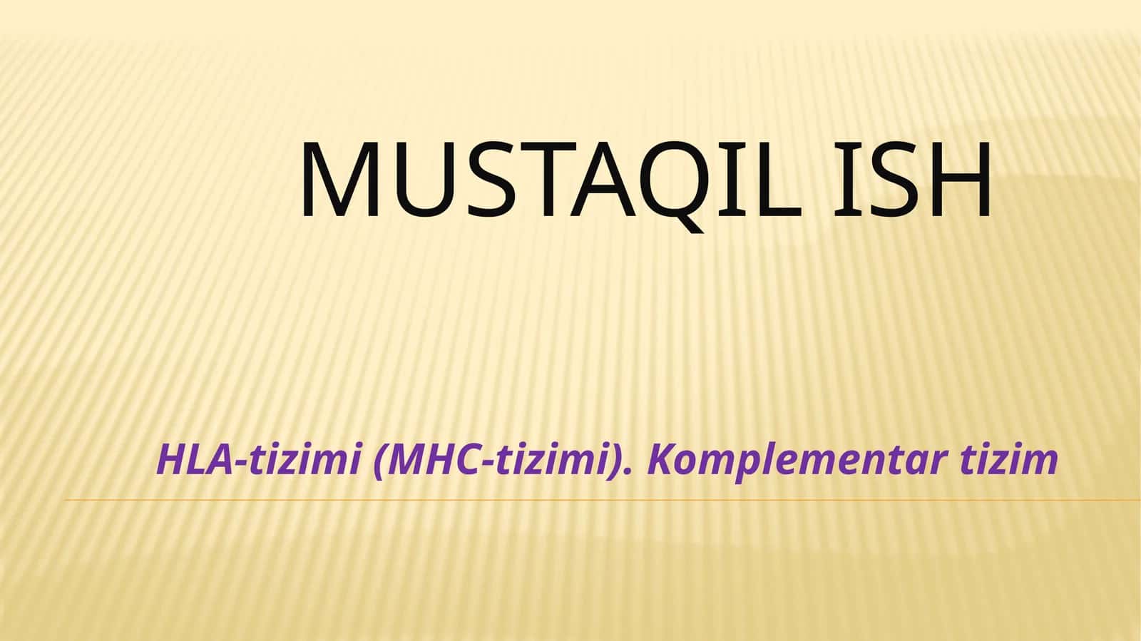 HLA-tizimi(MHC-tizimi).Komplementar tizim