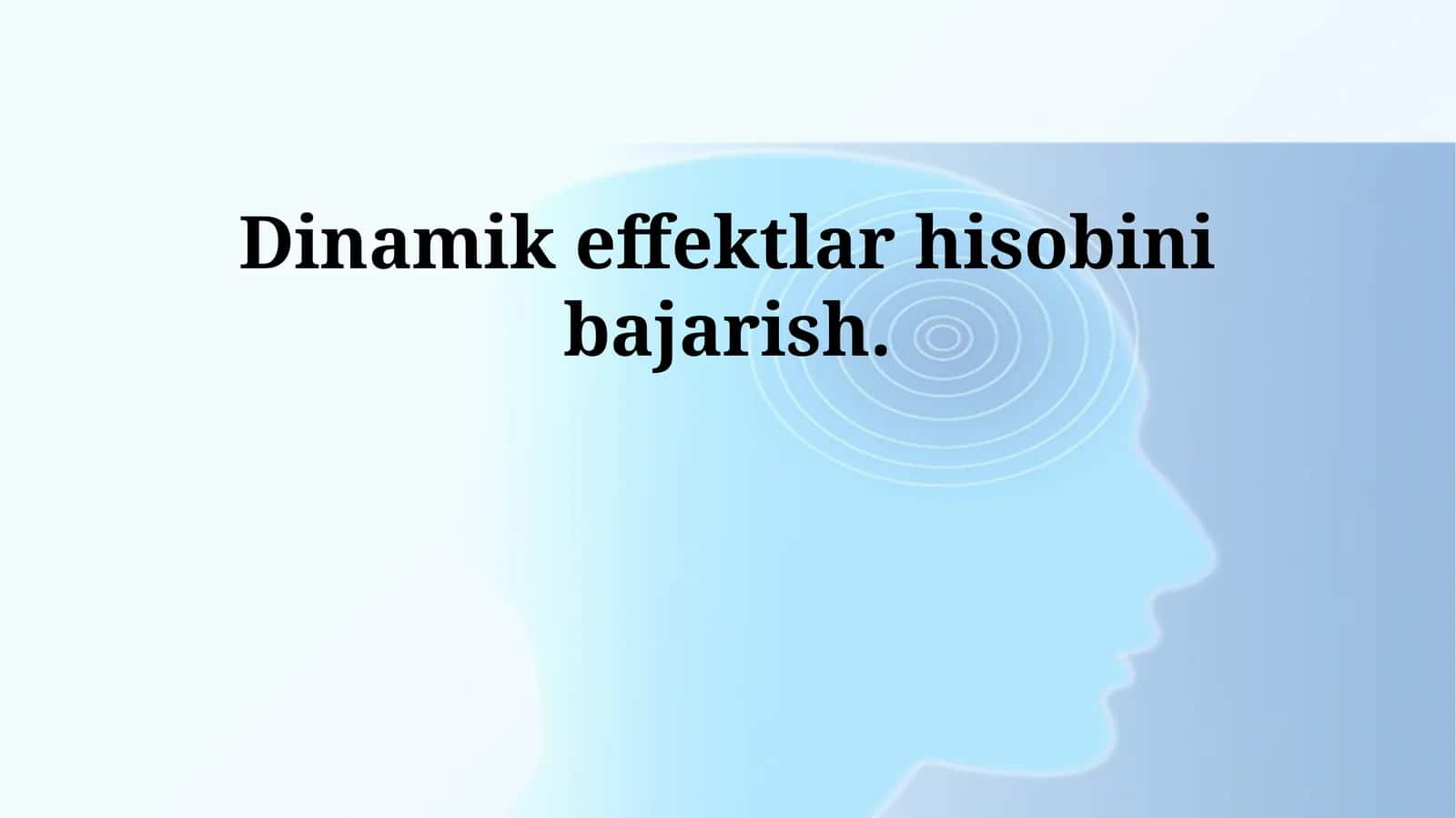 Dinamik effektlar hisobini bajarish