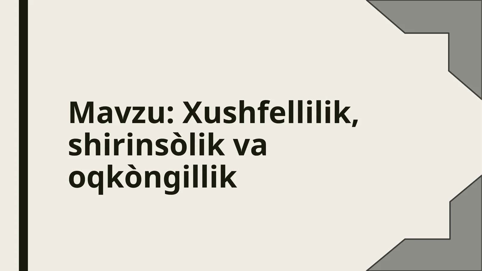 Xushfellilik, shirinsòlik va oqkòngillik