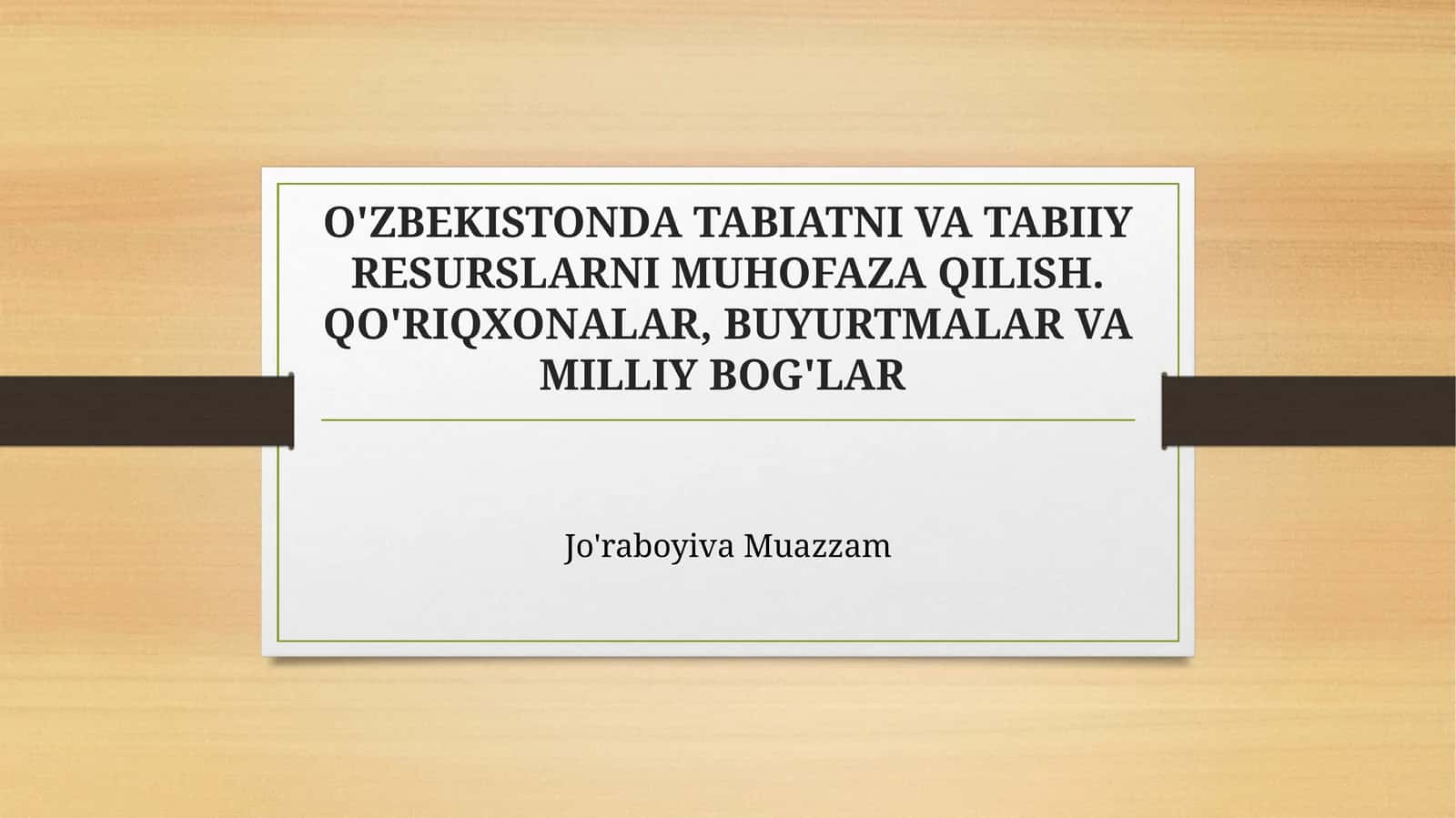 O'ZBEKISTONDA TABIATNI VA TABIIY RESURSLARNI MUHOFAZA QILISH. QO'RIQXONALAR, BUYURTMALAR VA MILLIY BOG'LAR