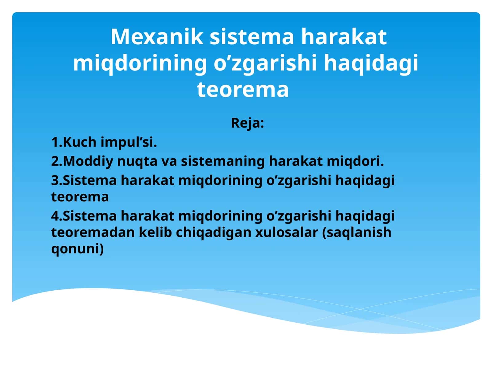 Mexaniksistema harakat miqdorining o’zgarishi haqidagi teorema