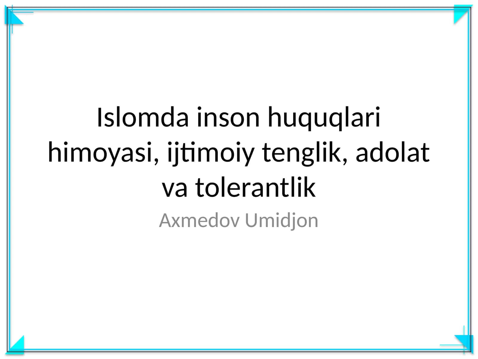 Islomda inson huquqlari himoyasi, ijtimoiy tenglik, adolat va tolerantlik