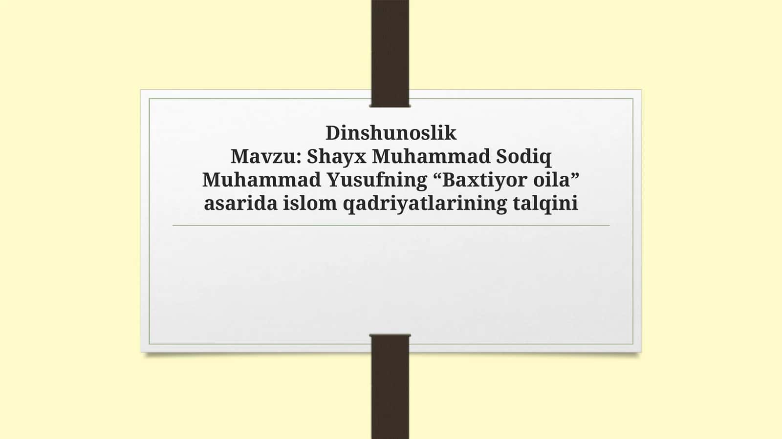 Shayx Muhammad Sodiq Muhammad Yusufning “Baxtiyor oila” asarida islom qadriyatlarining talqini