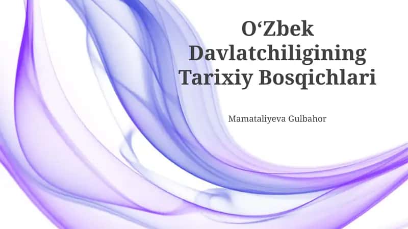 Oʻzbek Davlatchiligining Tarixiy Bosqichlari
