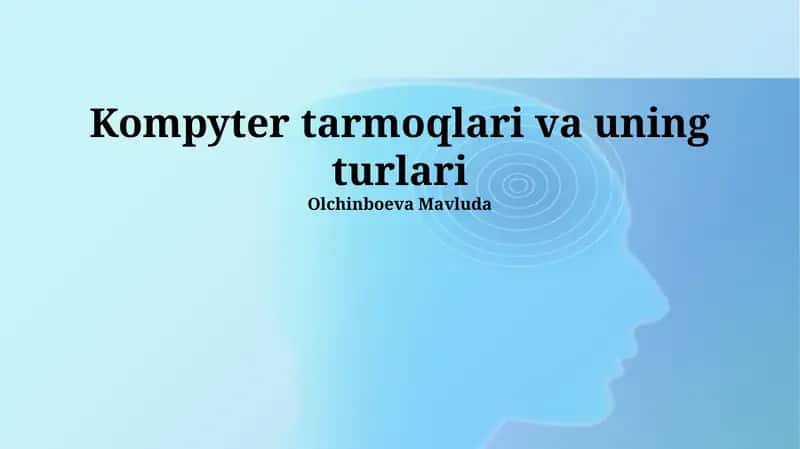 Kompyuter tarmoqlari va uning turlari