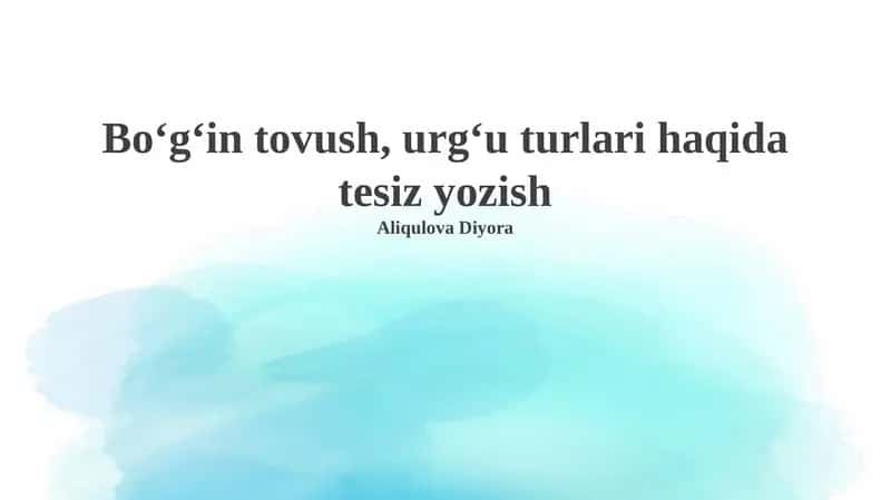 Boʻgʻin tovush, urgʻu turlari haqida tesiz yozish