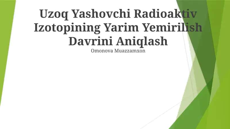 Uzoq Yashovchi Radioaktiv Izotopining Yarim Yemirilish Davrini Aniqlash