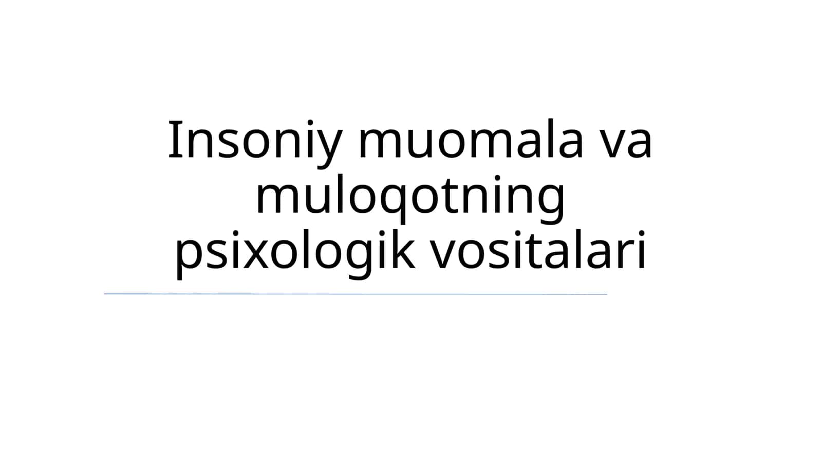 Insoniy muomala va muloqotning psixologik vositalari