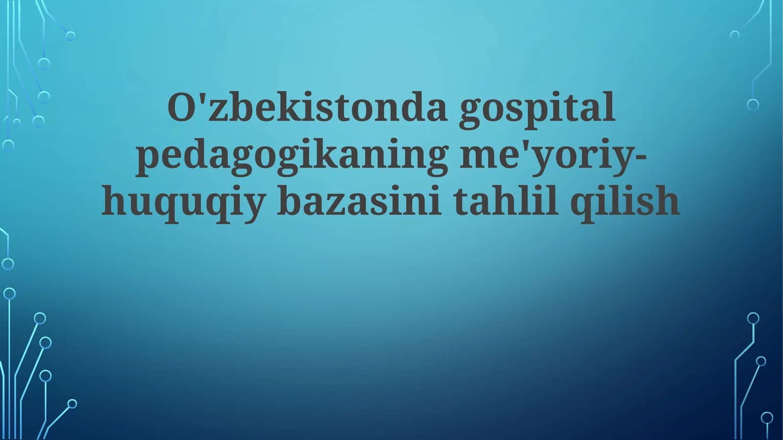 O'zbekistondagi hospital pedagogikaning me'yoriy-huquqiy bazasini tahlil qilish
