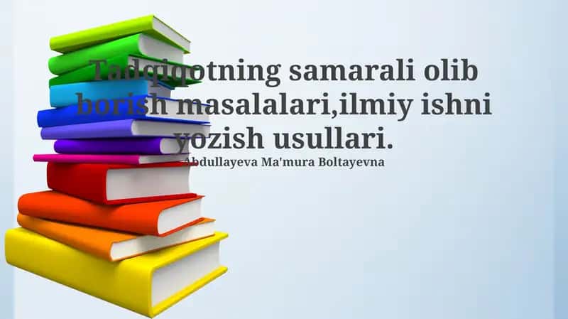 Tadqiqotning samarali olib borish masalalari,ilmiy ishni yozish usullari