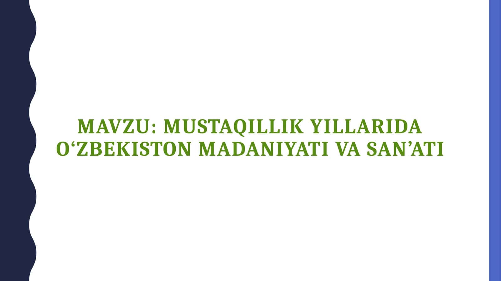 MUSTAQILLIK YILLARIDA O‘ZBEKISTON MADANIYATI VA SAN’ATI