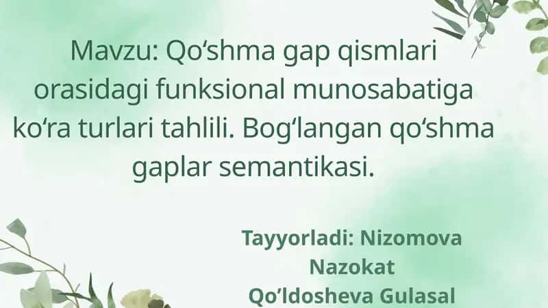 qoʻshma gap qismlari orasidagi funksional munosabatiga koʻra turlari tahlili.