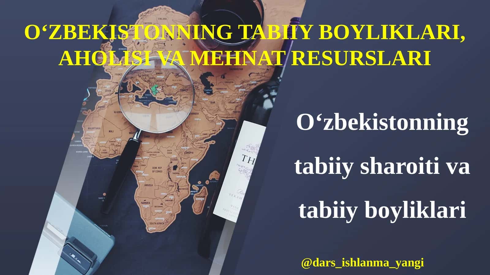 O‘ZBEKISTONNING TABIIY BOYLIKLARI, AHOLISI VA MEHNAT RESURSLARI