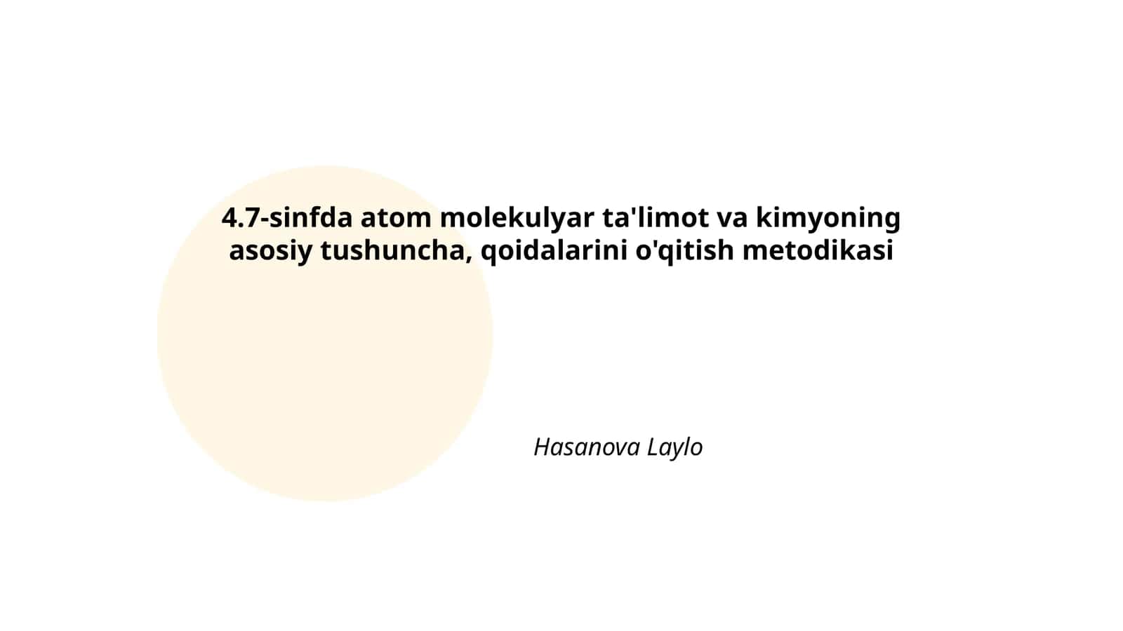 4.7-sinfda atom molekulyar ta'limot va kimyoning asosiy tushuncha, qoidalarini o'qitish metodikasi