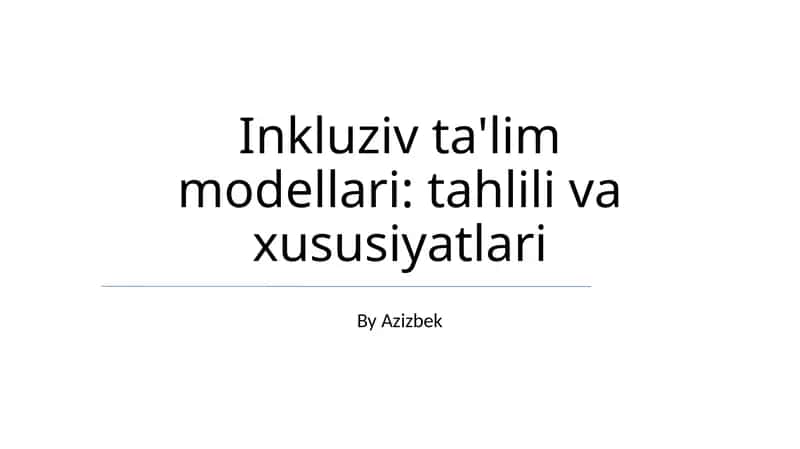 Inklyuziv ta'lim modellari: tahlili va xususiyatlari