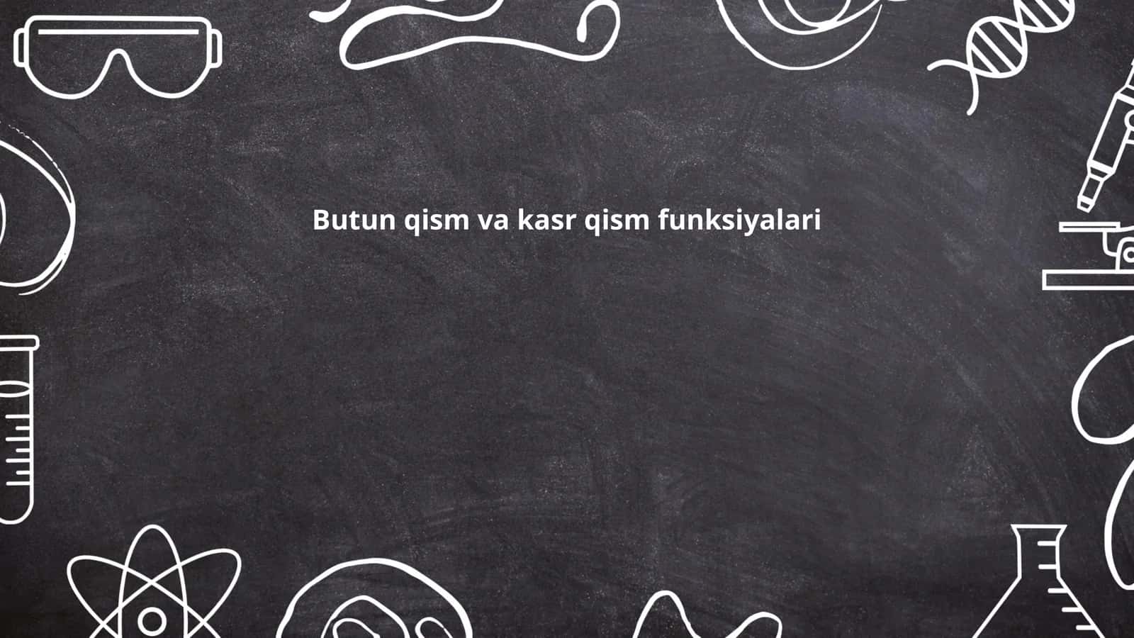 Butun qism va kasr qism funksiyalari