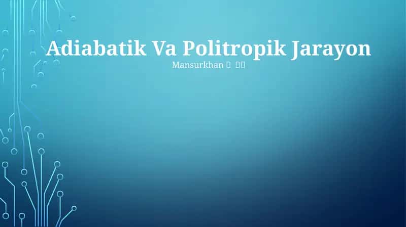 Adiabatik Va Politropik Jarayon