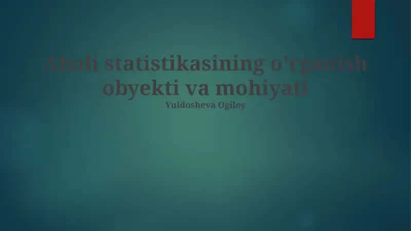 Aholi statistikasining o'rganish obyekti va mohiyati