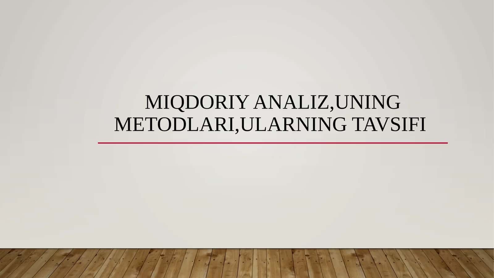 Miqdoriy analiz,uning metodlari,ularning tavsifi