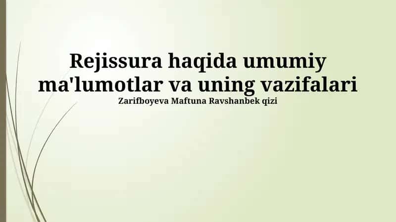 Rejissura haqida umumiy ma'lumotlar va uning vazifalari