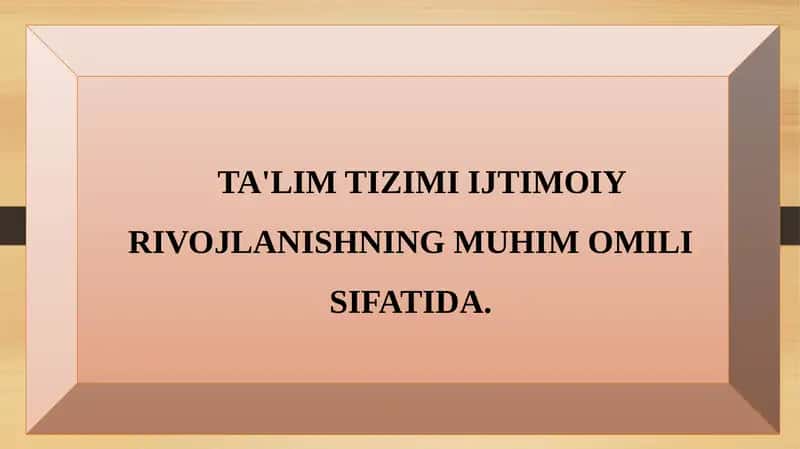 TA'LIM TIZIMI IJTIMOIY RIVOJLANISHNING MUHIM OMILI SIFATIDA.