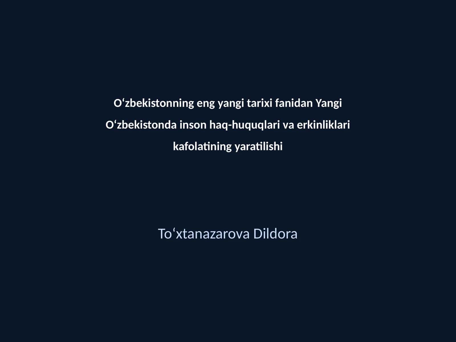 Yangi Oʻzbekistonda inson haq-huquqlari va erkinliklari kafolatining yaratilishi
