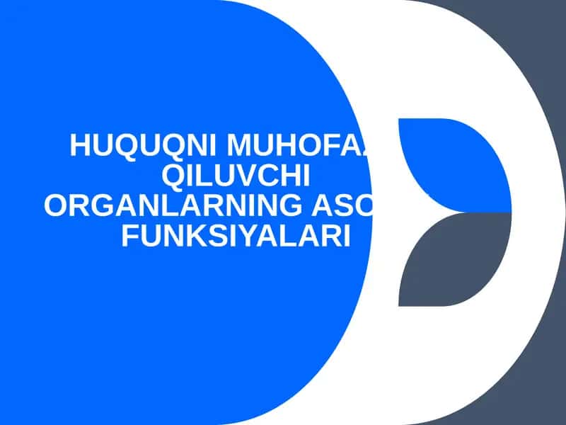 HUQUQNI MUHOFAZA QILUVCHI ORGANLARNING ASOSIY FUNKSIYALARI