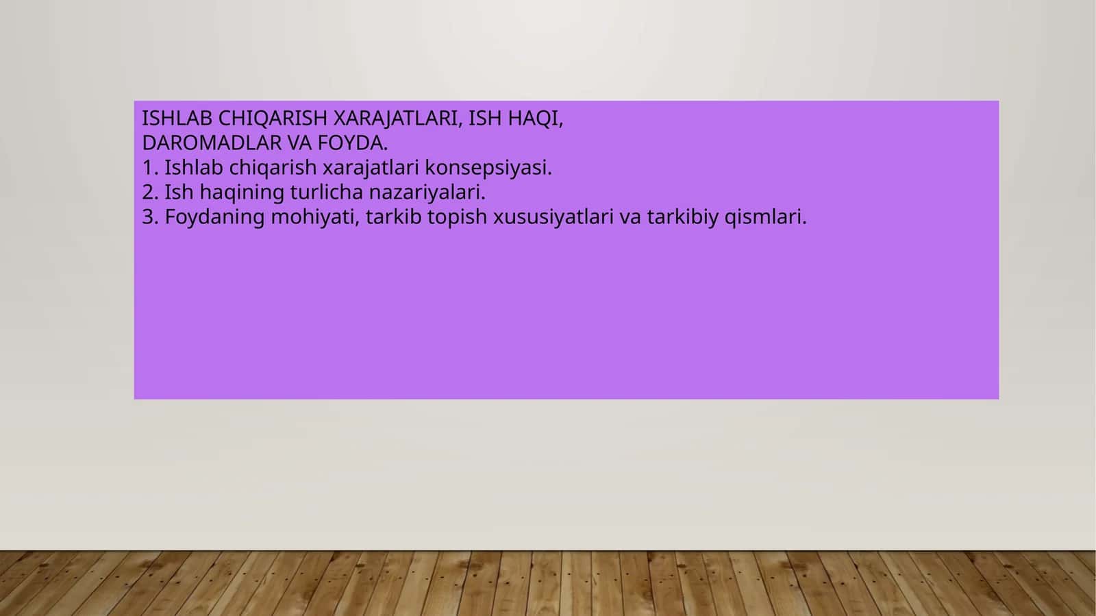 ISHLAB CHIQARISH XARAJATLARI, ISH HAQI, DAROMADLAR VA FOYDA