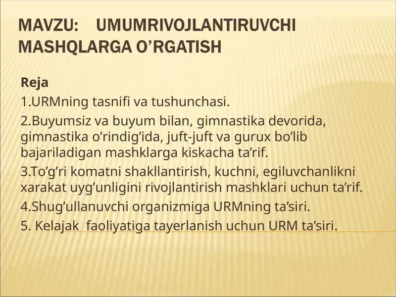 Umumrivojlantiruvchi  mashqlarga o’rgatish