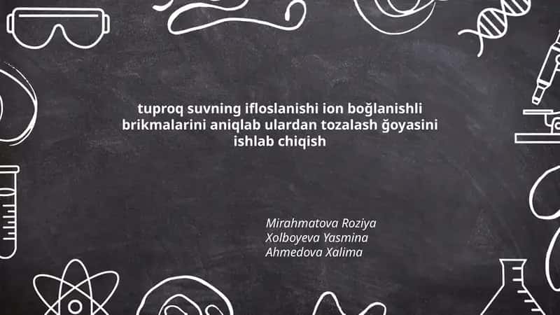 tuproq suvning ifloslanishi ion boğlanishli brikmalarini aniqlab ulardan tozalash ğoyasini ishlab chiqish