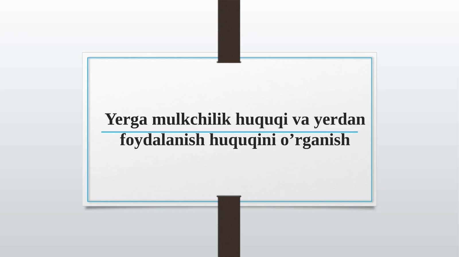 Yergamulkchilikhuquqivayerdanfoydalanishhuquqinio’rganish