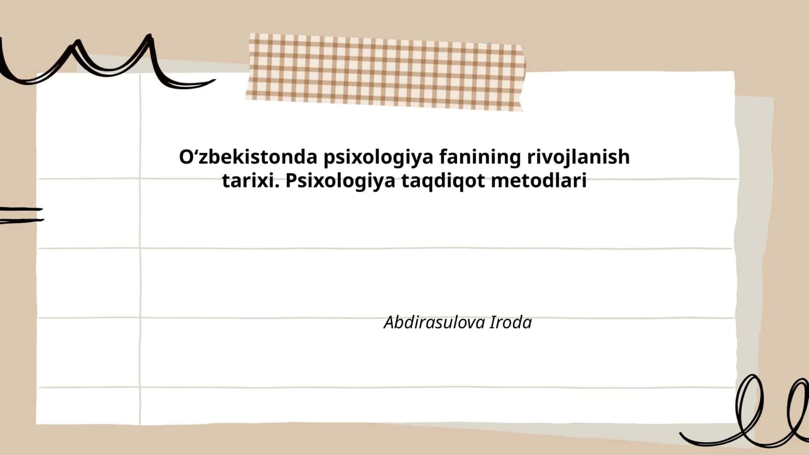 Oʻzbekistonda psixologiya fanining rivojlanish tarixi. Psixologiya taqdiqot metodlari