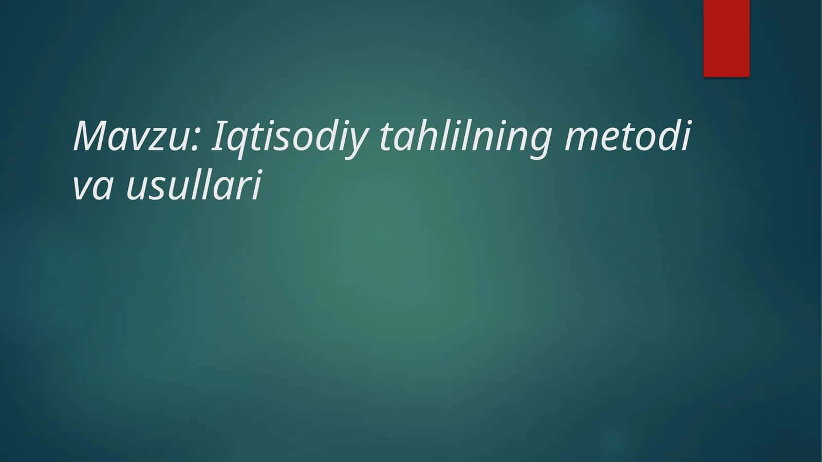 Iqtisodiy tahlilning metodi va usullari