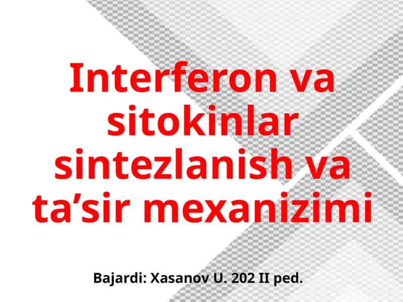 Interferon va sitokinlar sintezlanish va ta’sir mexanizimi
