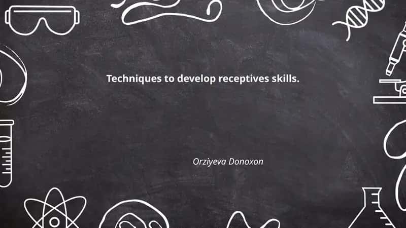 Techniques to develop receptives skills