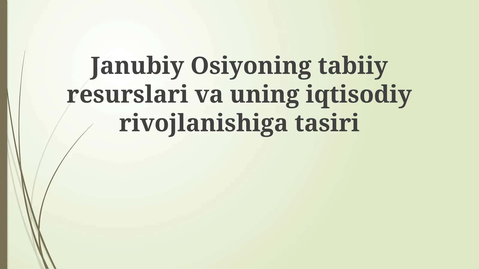 Janubiy Osiyoning tabiiy resurslari va uning iqtisodiy rivojlanishiga ta'siri