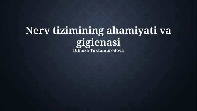 Nerv tizimining ahamiyati va gigienasi