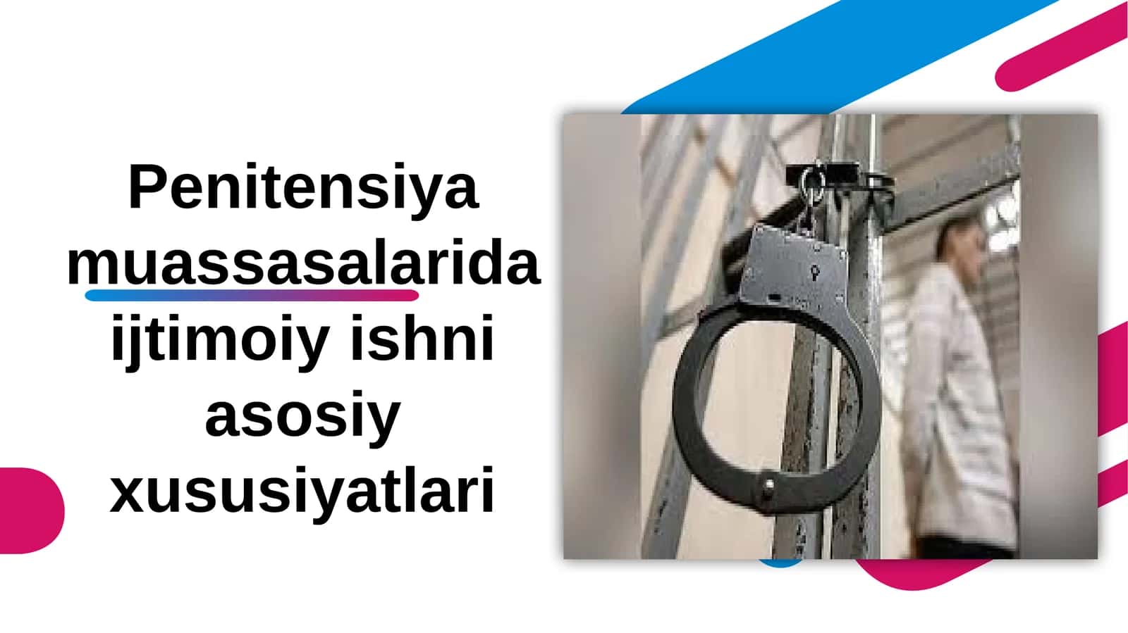 Penitensiya muassasalarida ijtimoiy ishni asosiy xususiyatlari