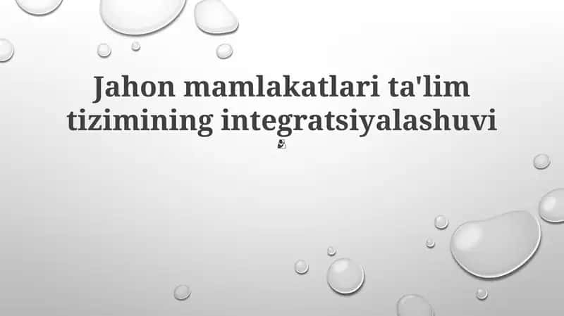 Jahon mamlakatlari ta'lim tizimining integratsiyalashuvi